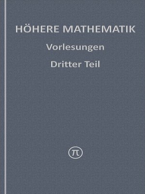 cover image of Höhere Mathematik, Vorlesungen Dritter Teil